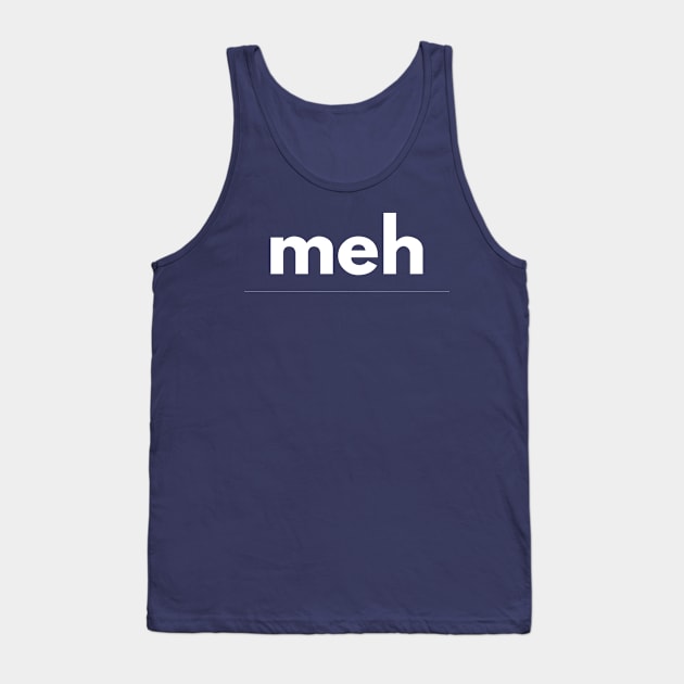 Meh … I'm not impressed Tank Top by Steel6 Industries